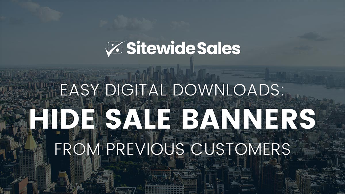Hide Sale Banners for Previous Customers in Easy Digital Downloads