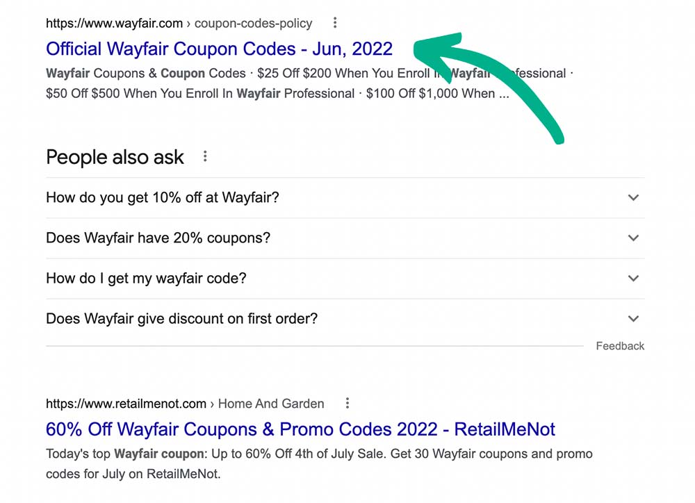Wayfair is the first Google Search result for their brand name's coupons page.
