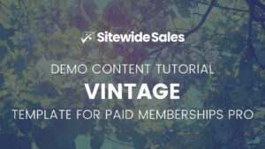 Vintage Demo Content Tutorial for Paid Memberships Pro