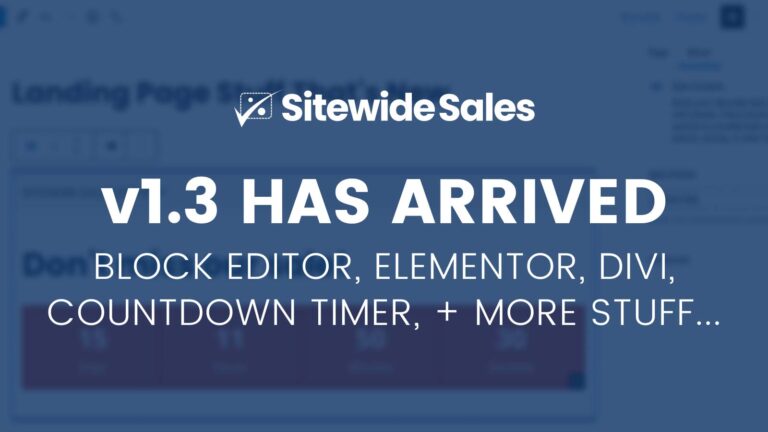 v1.3 Has Arrived: Sitewide Sales support for block editor, Elementor, Divi, Countdown Timer, and More
